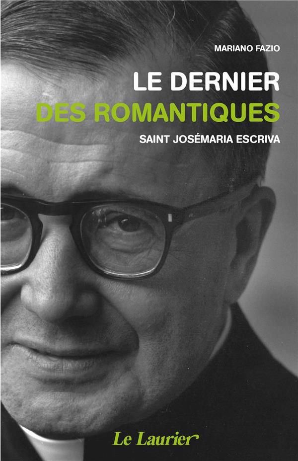 LE DERNIER DES ROMANTIQUES - SAINT JOSEMARIA ESCRIVA