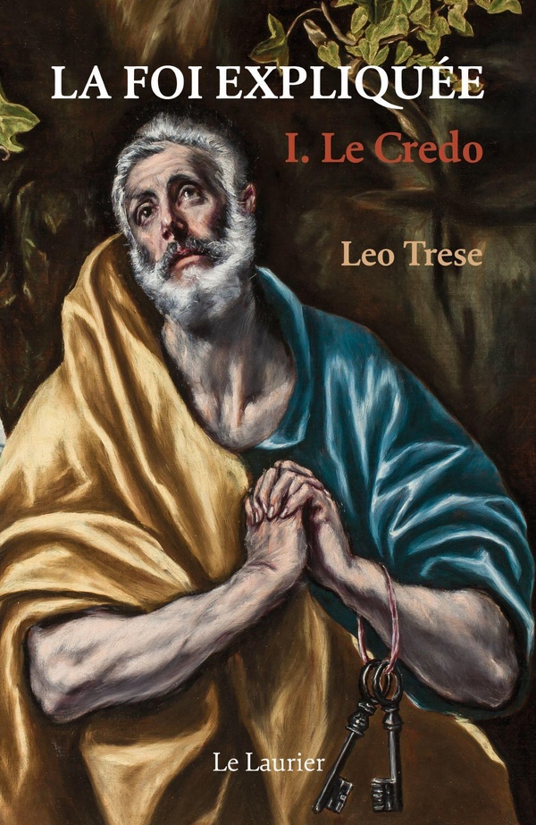 LA FOI EXPLIQUEE. TOME 1 - LE CREDO