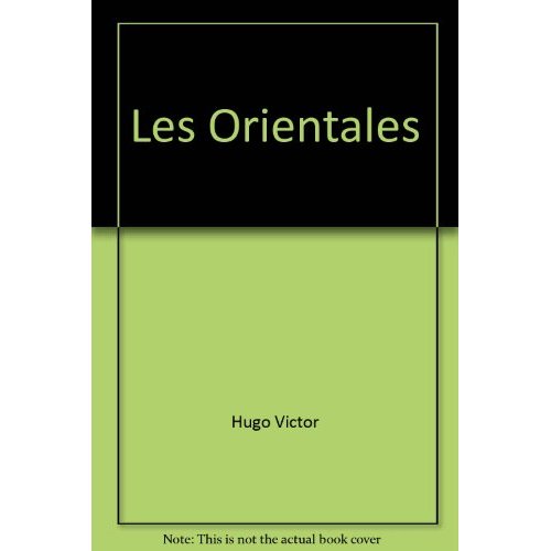 LES ORIENTALES - TOME I