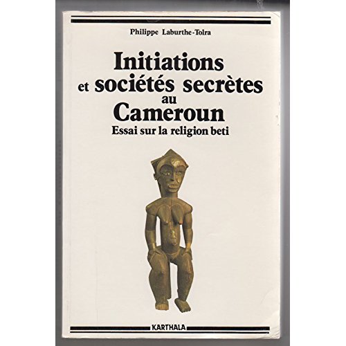 INITIATIONS ET SOCIETES SECRETES AU CAMEROUN