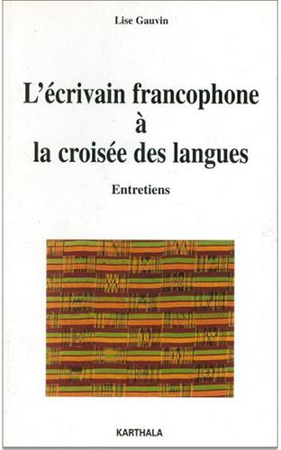 ECRIVAIN FRANCOPHONE A LA CROISEE DES LANGUES