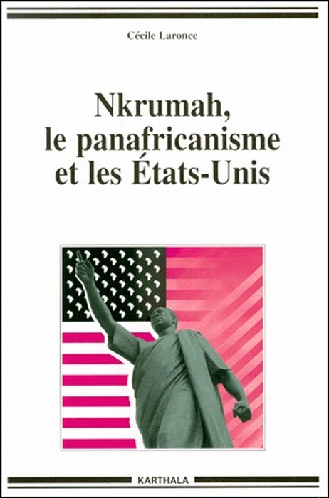 NKRUMAH, LE PANAFRICANISME ET LES ETATS-UNIS