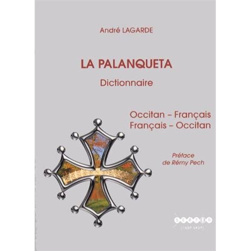 LA PALANQUETA, DICTIONNAIRE - OCCITAN-FRANCAIS, FRANCAIS-OCCITAN