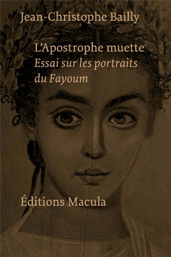 L'APOSTROPHE MUETTE. ESSAI SUR LES PORTRAITS DU FAYOUM