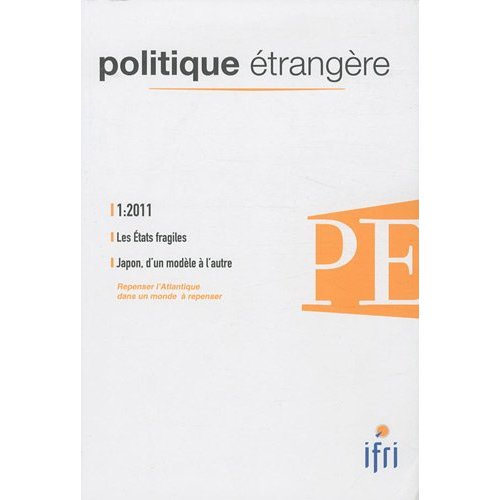 POLITIQUE ETRANGERE N 1-2011 : LES ETATS FRAGILES