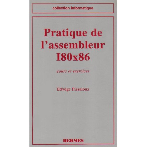 PRATIQUE DE L'ASSEMBLEUR I80X86 - COURS ET EXERCICES