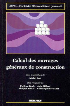 EMPLOI DES ELEMENTS FINIS EN GENIE CIVIL VOLUME 2 : CALCUL DES OUVRAGES GENERAUX DE CONSTRUCTION
