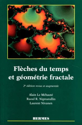 FLECHES DU TEMPS ET GEOMETRIE FRACTALE (2 ED.)