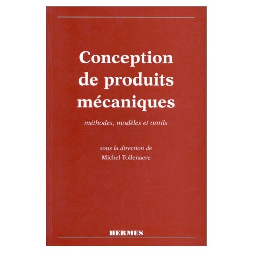 CONCEPTION DE PRODUITS MECANIQUES : METHODES, MODELES ET OUTILS