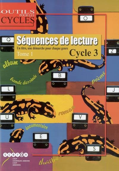 SEQUENCES DE LECTURE - T01 - SEQUENCES DE LECTURE - CYCLE 3, CE2-CM1 - TOME 1 - UN TITRE, UNE DEMARC