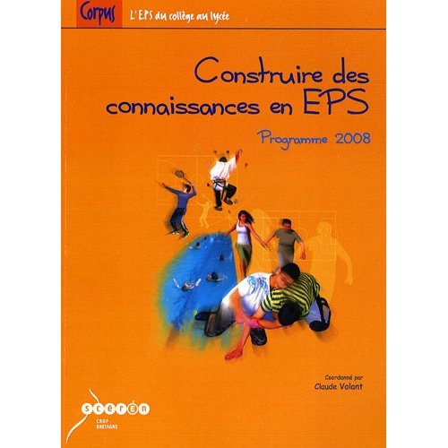 CONSTRUIRE DES CONNAISSANCES EN EPS - PROGRAMME 2008