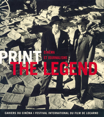PRINT THE LEGEND - CINEMA ET JOURNALISME