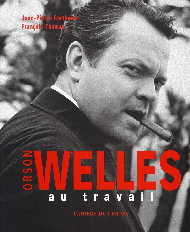 ORSON WELLES AU TRAVAIL