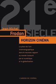 HORIZON CINEMA - L ART DU CINEMA DANS LE MONDE...