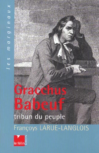 GRACCHUS BABEUF - TRIBUN DU PEUPLE