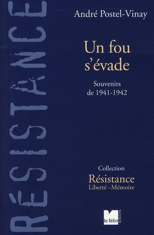 UN FOU S'EVADE - SOUVENIRS DE 1941-1942