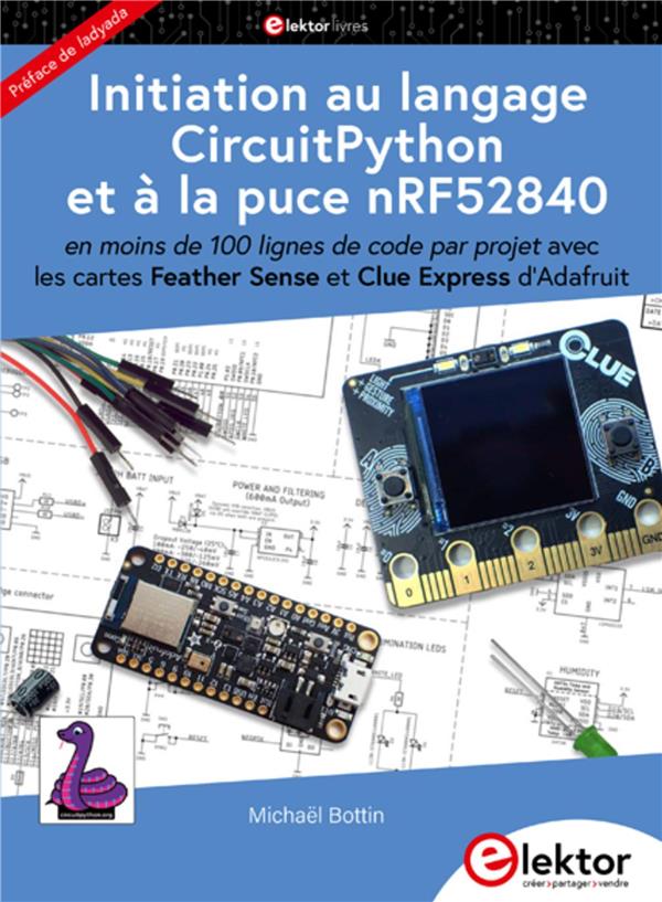 INITIATION AU LANGAGE CIRCUITPYTHON ET A LA PUCE NRF52840 - EN MOINS DE 100 LIGNES DE CODE PAR PROJE