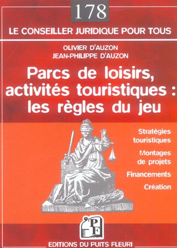 PARCS DE LOISIRS, ACTIVITES TOURISTIQUES : LES REGLES DU JEU - STRATEGIES TOURISTIQUES - MONTAGES DE
