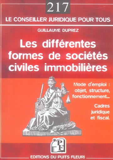 LES DIFFERENTES FORMES DE SOCIETES CIVILES IMMOBILIERES - MODE D'EMPLOI : OBJET, STRUCTURE, FONCTION
