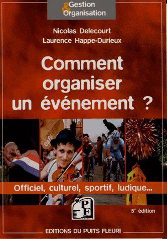 COMMENT ORGANISER UN EVENEMENT ? - OFFICIEL, CULTUREL, SPORTIF, LUDIQUE...