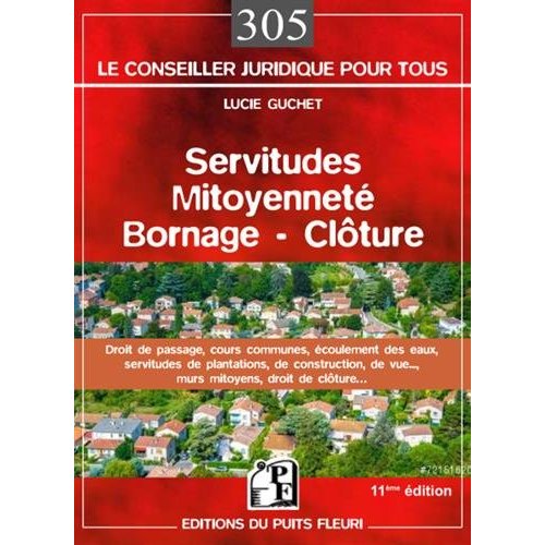 SERVITUDES - MITOYENNETE - BORNAGE - CLOTURE - DROIT DE PASSAGE, COURS COMMUNES, ECOULEMENT DES EAUX