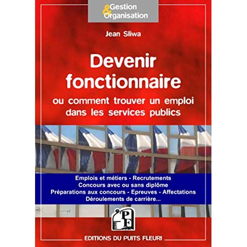 DEVENIR FONCTIONNAIRE OU TROUVER UN EMPLOI DANS LES SERVICES PUBLICS - EMPLOIS ET METIERS. RECRUTEME