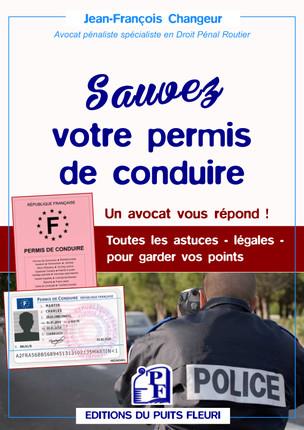 SAUVEZ VOTRE PERMIS DE CONDUIRE - UN AVOCAT VOUS REPOND ! TOUTES LES ASTUCES - LEGALES - POUR GARDER