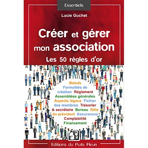 CREER ET GERER MON ASSOCIATION - LES 50 REGLES D'OR