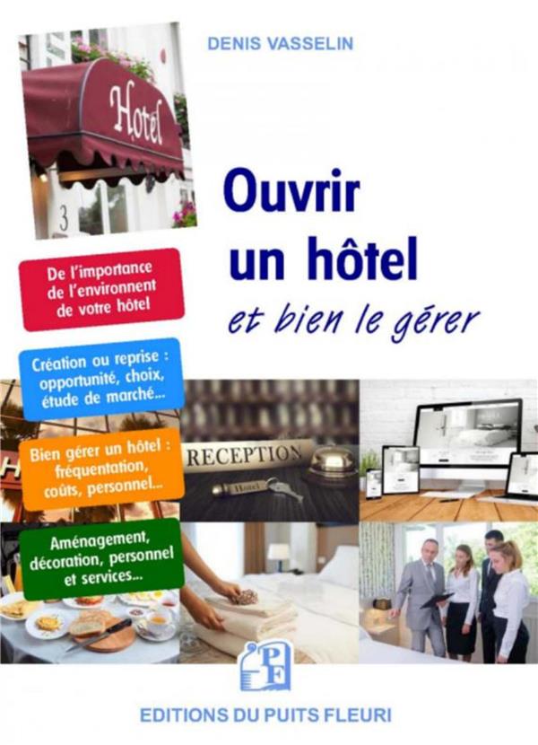 OUVRIR UN HOTEL... - ET BIEN LE GERER