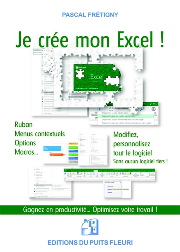 JE CREE MON EXCEL - PERSONNALISEZ TOUT LE LOGICIEL... SANS AUCUN LOGICIEL TIERS ! GAGNEZ EN PRODUCTI