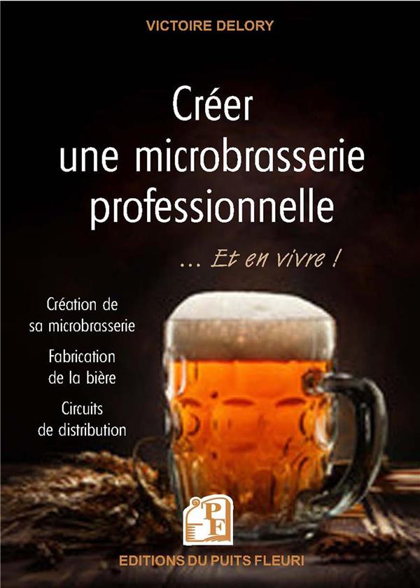 CREER UNE MICROBRASSERIE PROFESSIONNELLE... ET EN VIVRE ! - CREATION DE SA MICROBRASSERIE - FRABRICA