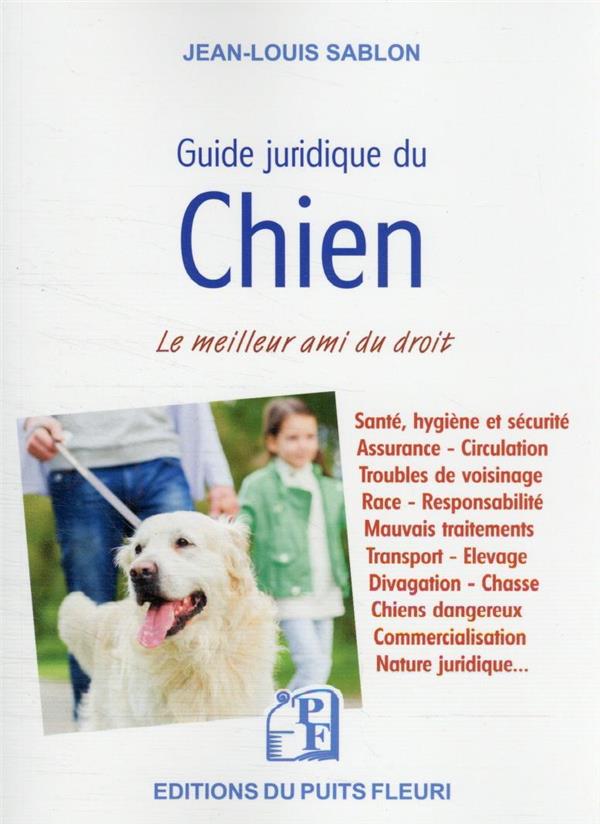 GUIDE JURIDIQUE DU CHIEN - LE MEILLEUR AMI DU DROIT
