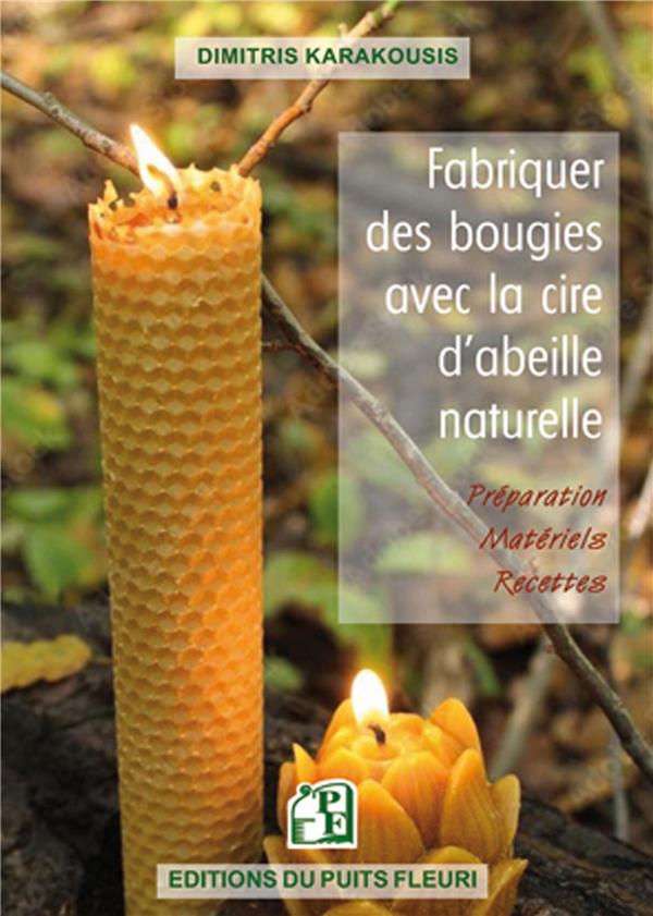 FABRIQUER DES BOUGIES AVEC LA CIRE D'ABEILLE NATURELLE - PREPARATION - MATERIELS - RECETTES
