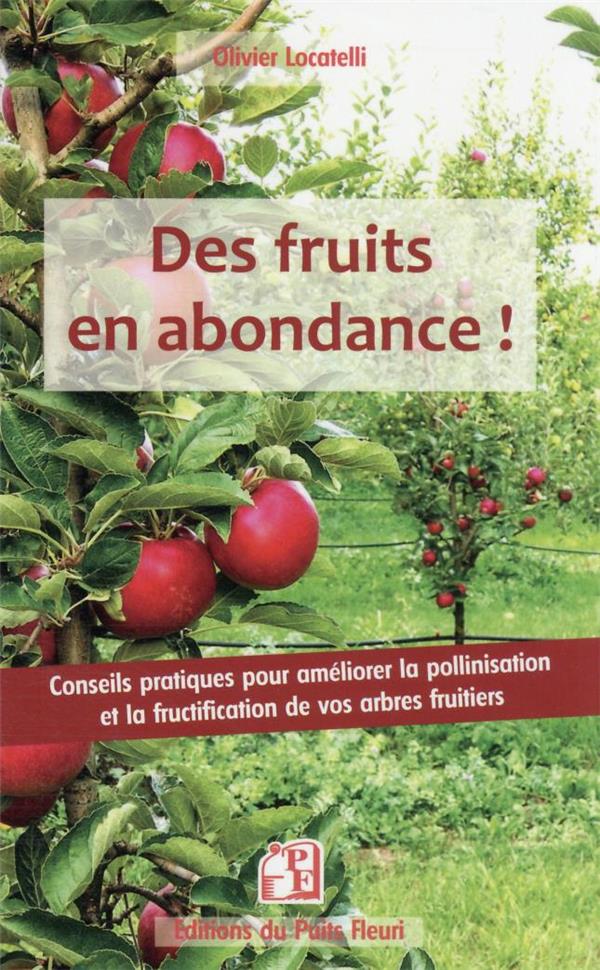 DES FRUITS EN ABONDANCE ! - CONSEILS PRATIQUES POUR AMELIORER LA POLLINISATION ET LA FRUCTIFICATION