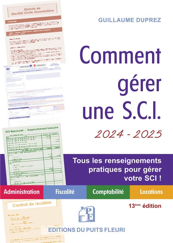 COMMENT GERER UNE SCI 2024 / 2025 - GESTION ADMINISTRATIVE, COMPTABLE, FISCALE ET LOCATIVE