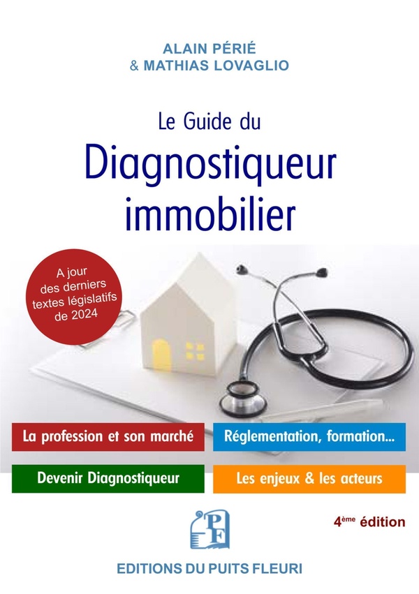 LE GUIDE DU DIAGNOSTIQUEUR IMMOBILIER - LA PROFESSION ET SON MARCHE - DEVENIR DIAGNOSTIQUEUR IMMOBIL