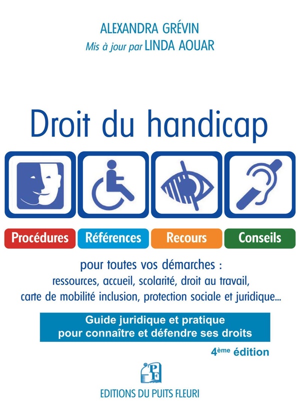 DROIT DU HANDICAP - GUIDE JURIDIQUE ET PRATIQUE POUR CONNAITRE ET DEFENDRE SES DROITS