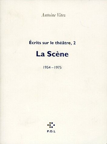 ECRITS SUR LE THEATRE (TOME 2-LA SCENE, 1954-1975)