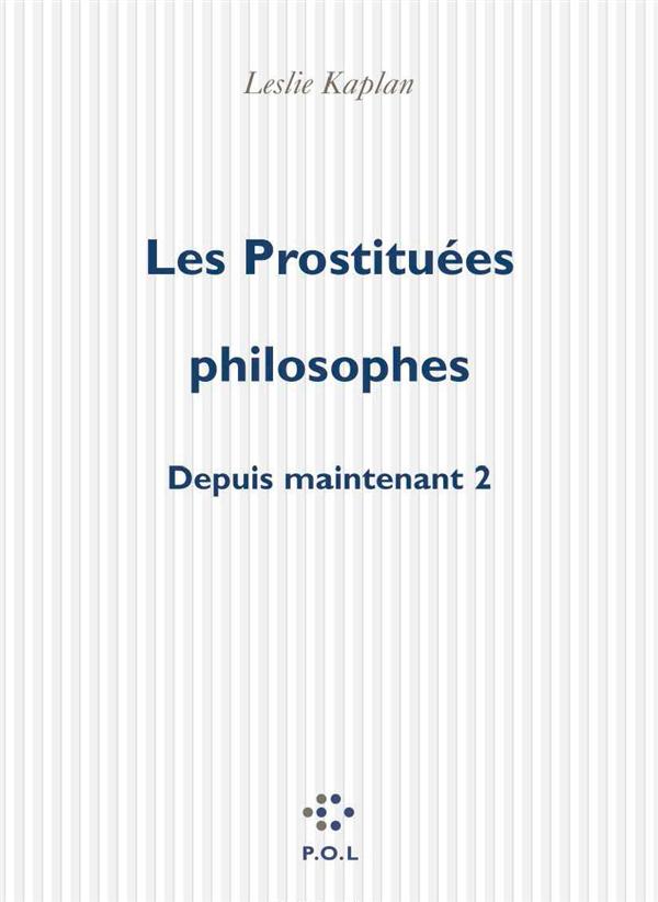 DEPUIS MAINTENANT, II : LES PROSTITUEES PHILOSOPHES