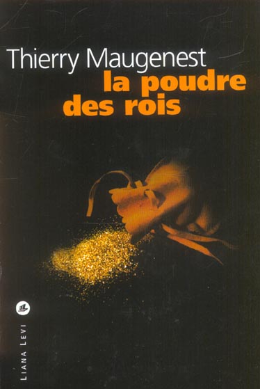 LA POUDRE DES ROIS