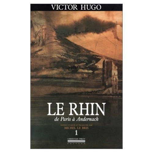 LE RHIN - T. 1 - DE PARIS A ANDERNACH