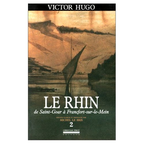 LE RHIN - T. 2 - DE SAINT-GOAR A FRANCFORT-SUR-LE-MEIN