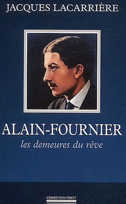 ALAIN-FOURNIER - LES DEMEURES DU REVE