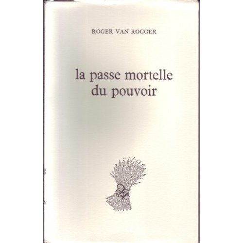 LA PASSE MORTELLE DU POUVOIR