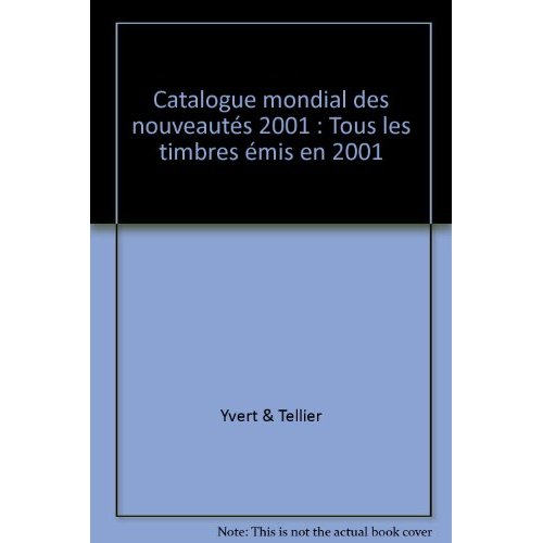 CATALOGUE MONDIAL DES TIMBRES DE L'ANNEE 2001