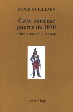 CETTE CURIEUSE GUERRE DE 1870