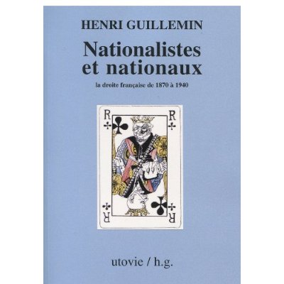 NATIONALISTES ET NATIONAUX LA DROITE FRANCAISE DE 1870 A 1940