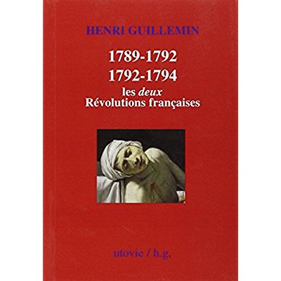 1789-1792/1792-1794 LES DEUX REVOLUTIONS FRANCAISES