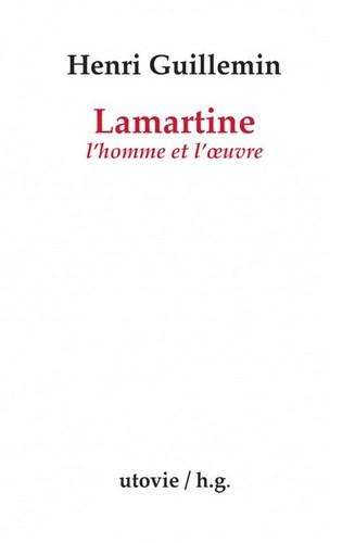 LAMARTINE, L'HOMME ET LOEUVRE