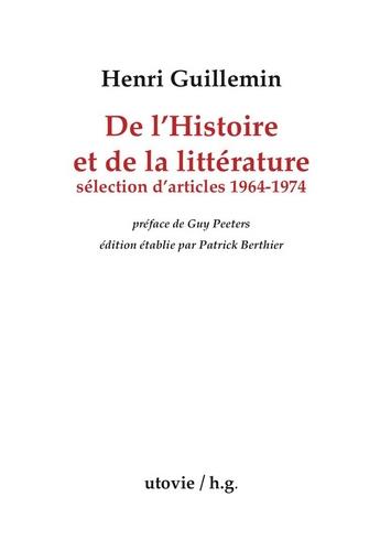 DE L'HISTOIRE ET DE LA LITTERATURE - SELECTION D'ARTICLES DE 1964 A 1974